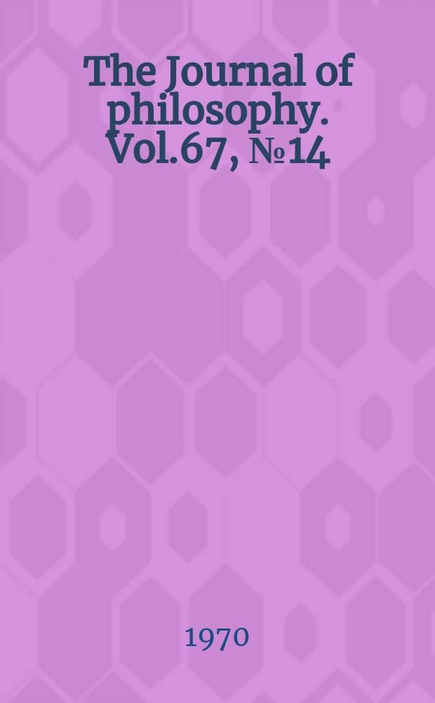 The Journal of philosophy. Vol.67, №14
