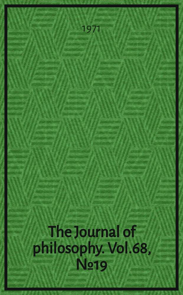 The Journal of philosophy. Vol.68, №19