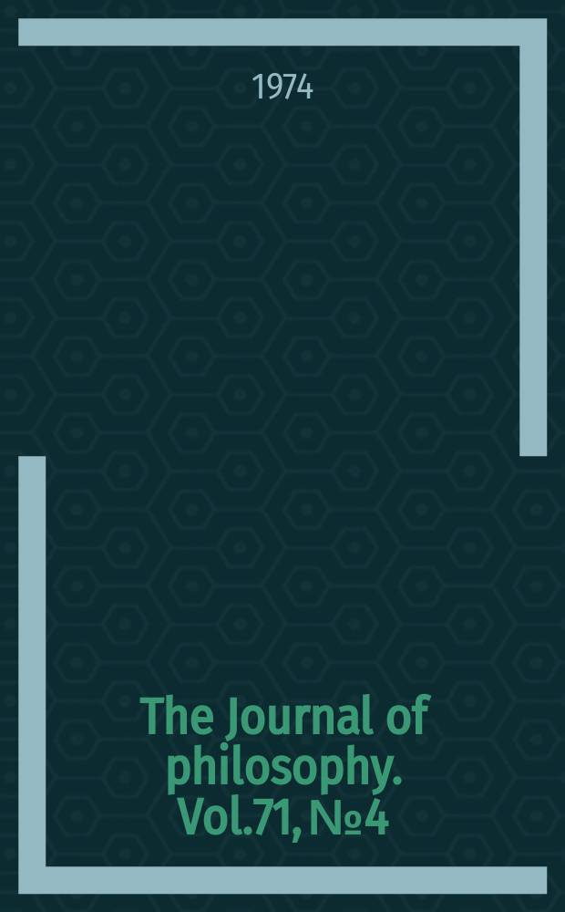 The Journal of philosophy. Vol.71, №4