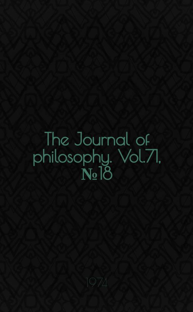 The Journal of philosophy. Vol.71, №18