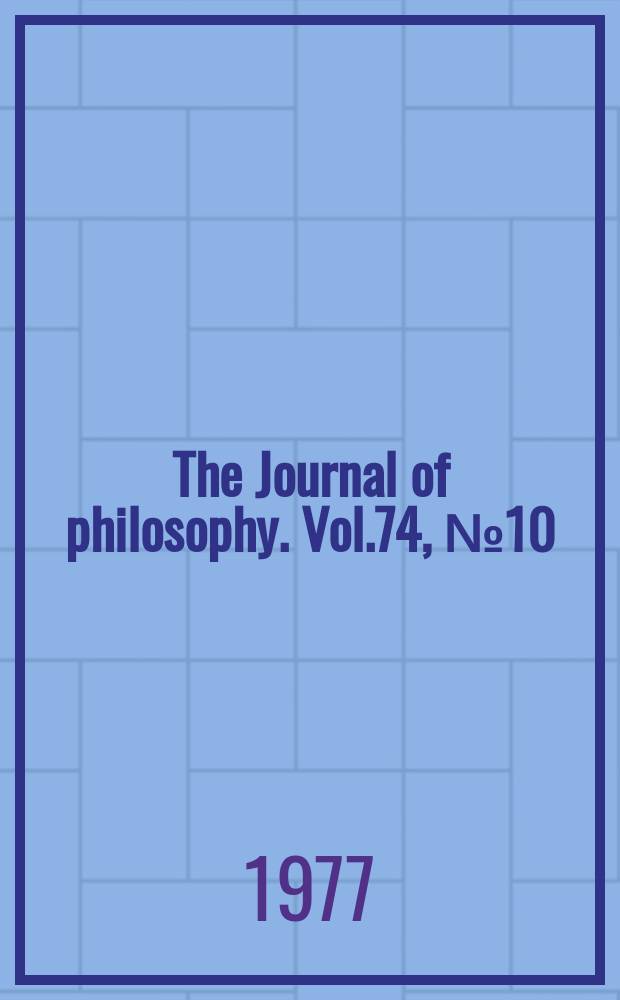 The Journal of philosophy. Vol.74, №10