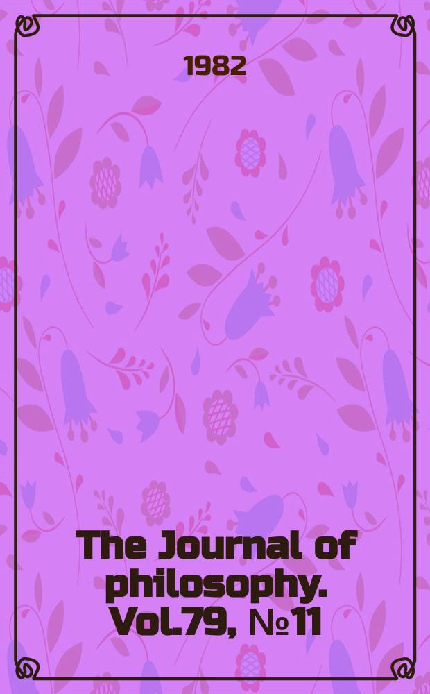The Journal of philosophy. Vol.79, №11