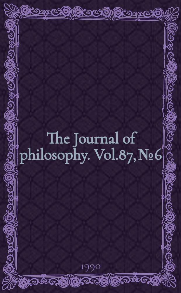 The Journal of philosophy. Vol.87, №6
