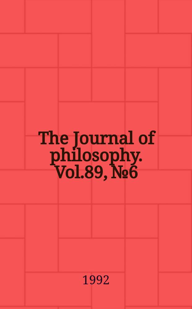 The Journal of philosophy. Vol.89, №6