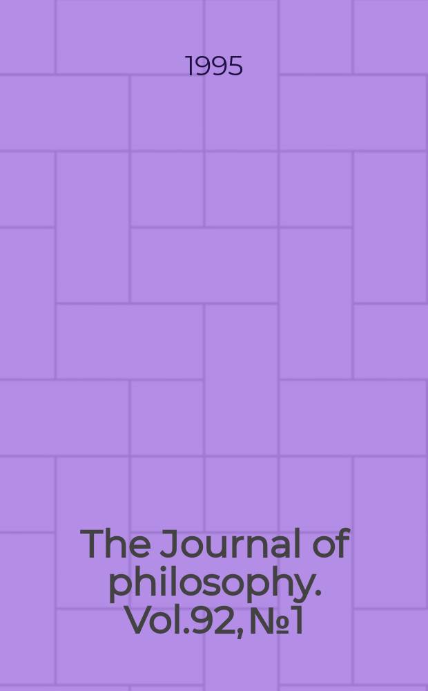 The Journal of philosophy. Vol.92, №1