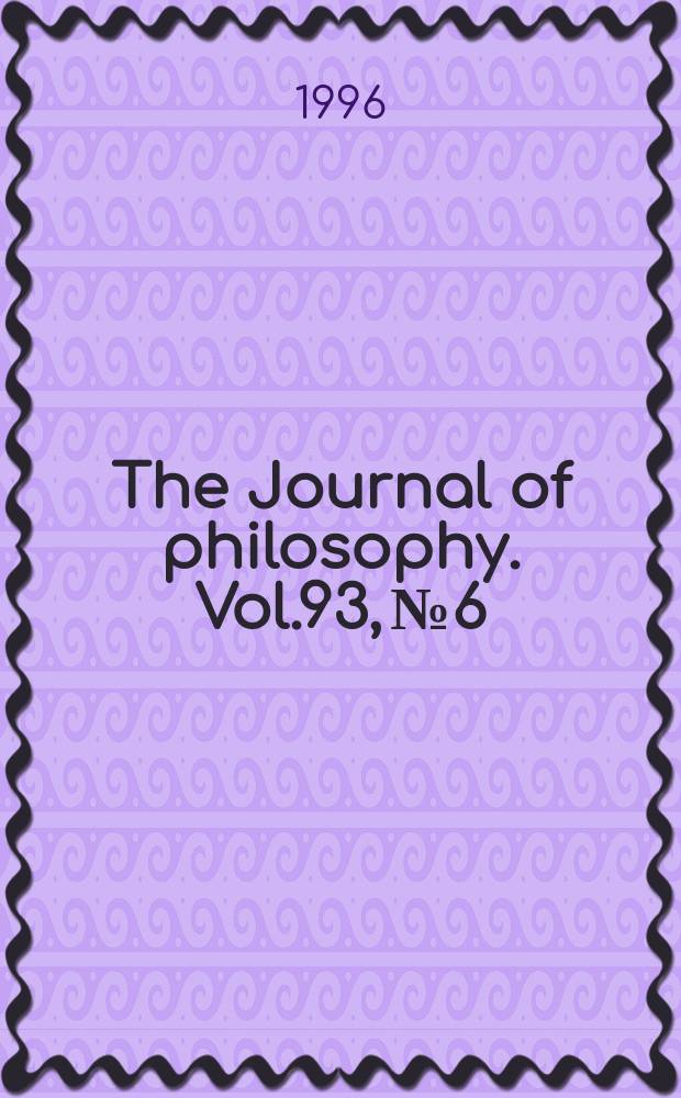 The Journal of philosophy. Vol.93, №6