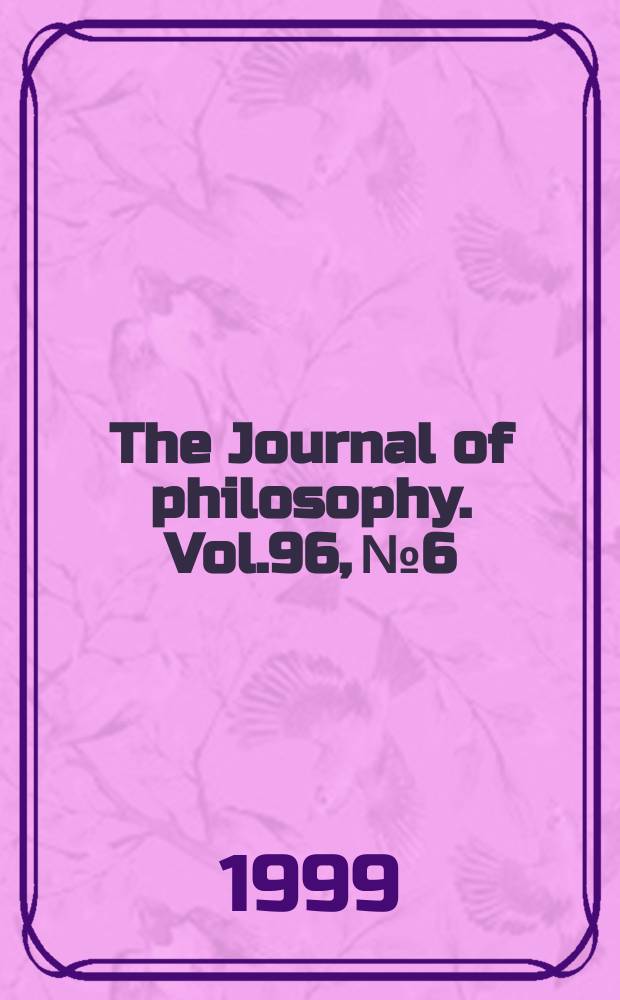 The Journal of philosophy. Vol.96, №6