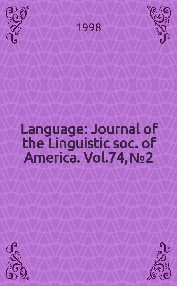 Language : Journal of the Linguistic soc. of America. Vol.74, №2