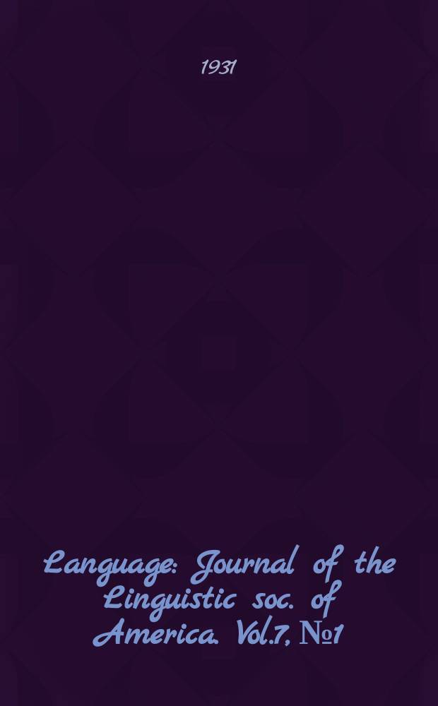 Language : Journal of the Linguistic soc. of America. Vol.7, №1