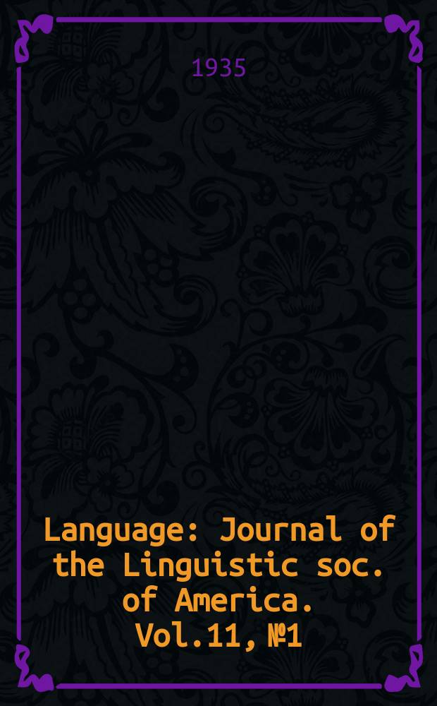 Language : Journal of the Linguistic soc. of America. Vol.11, №1