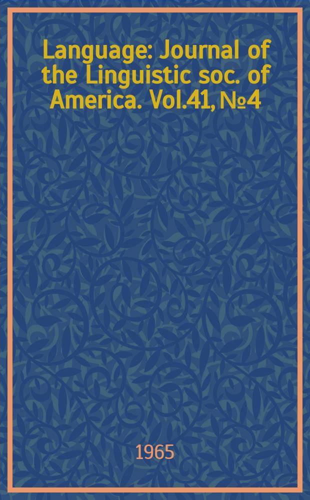 Language : Journal of the Linguistic soc. of America. Vol.41, №4