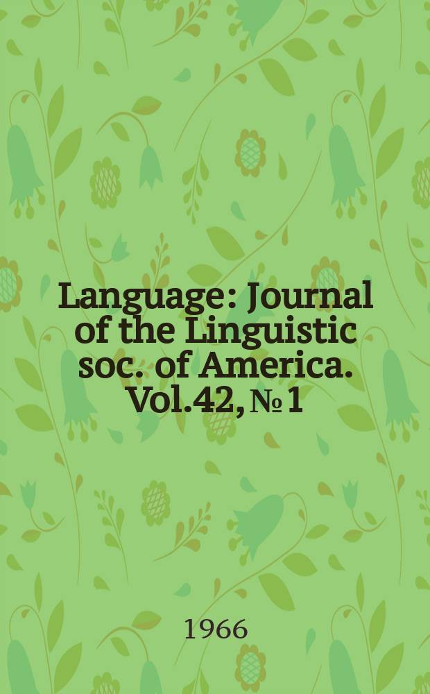Language : Journal of the Linguistic soc. of America. Vol.42, №1