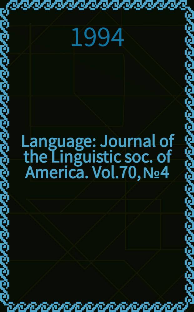 Language : Journal of the Linguistic soc. of America. Vol.70, №4