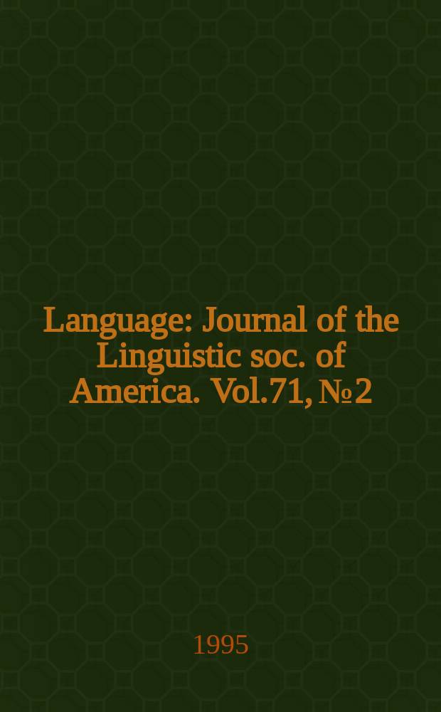Language : Journal of the Linguistic soc. of America. Vol.71, №2