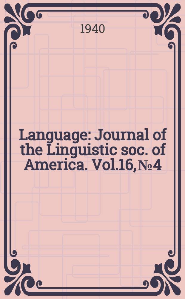 Language : Journal of the Linguistic soc. of America. Vol.16, №4