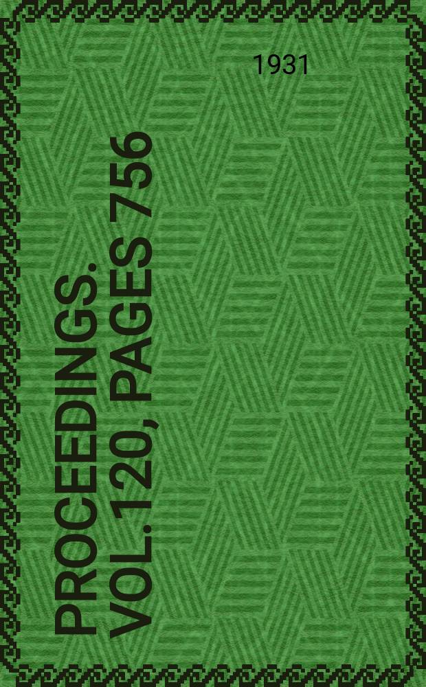 Proceedings. Vol.120, Pages 756