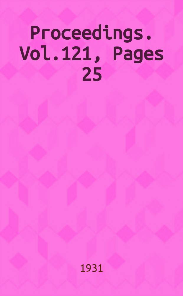 Proceedings. Vol.121, Pages 25