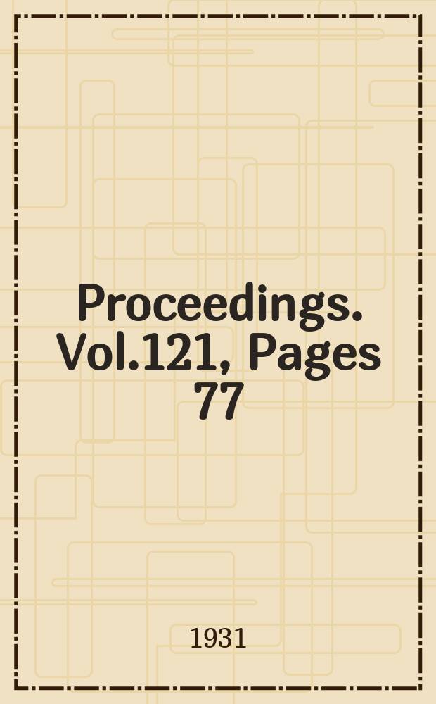 Proceedings. Vol.121, Pages 77