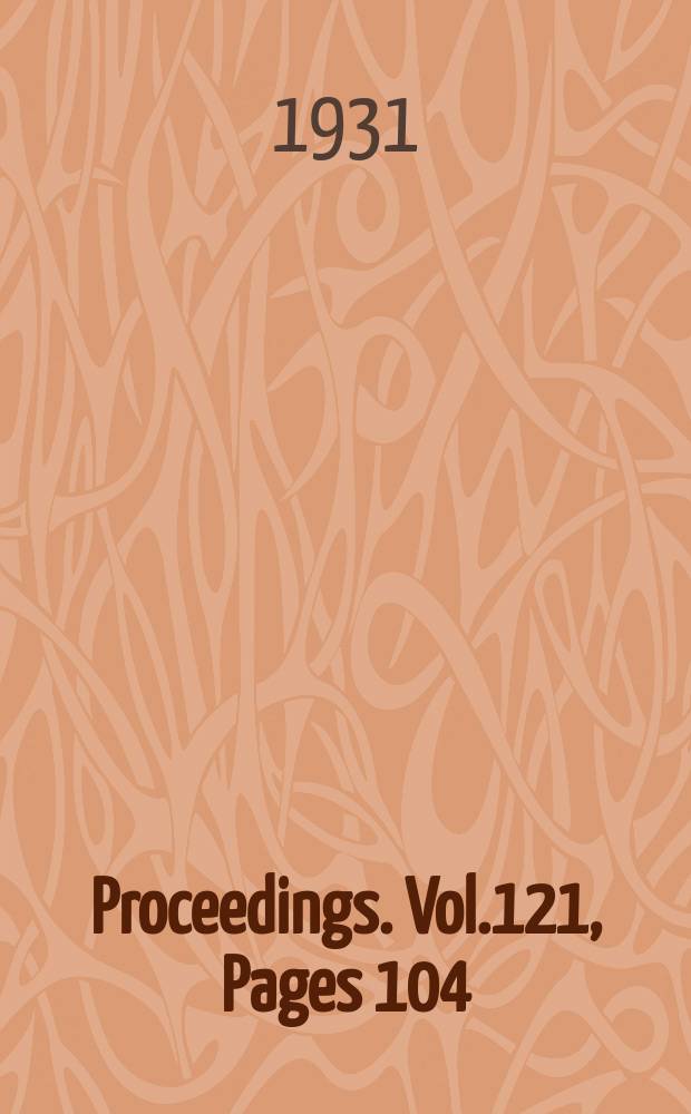 Proceedings. Vol.121, Pages 104