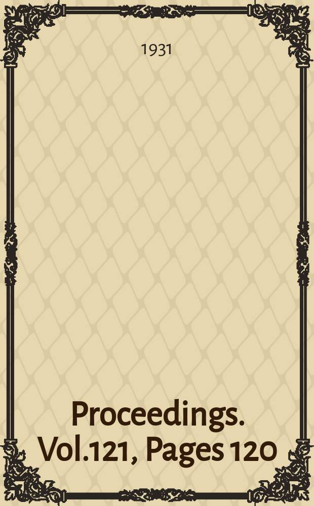 Proceedings. Vol.121, Pages 120