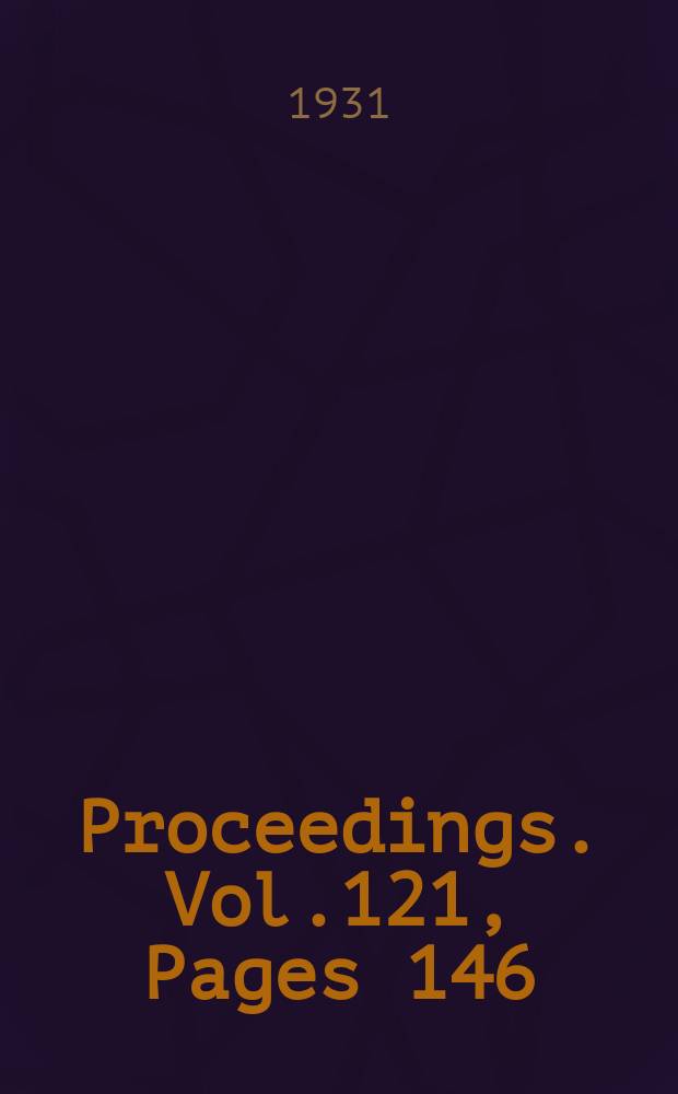 Proceedings. Vol.121, Pages 146