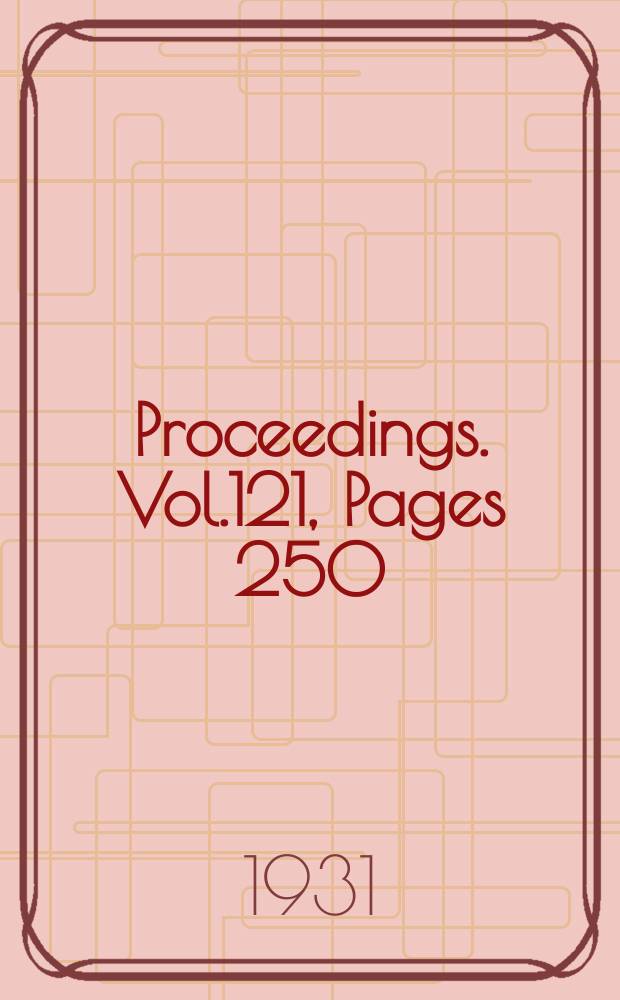Proceedings. Vol.121, Pages 250