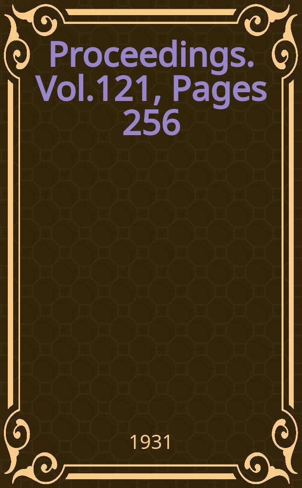 Proceedings. Vol.121, Pages 256