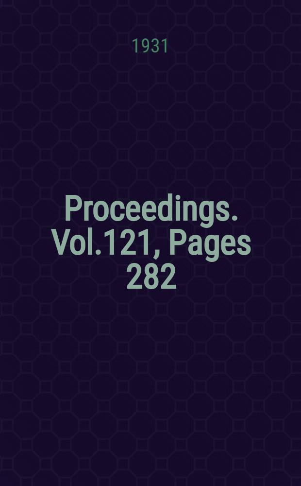 Proceedings. Vol.121, Pages 282