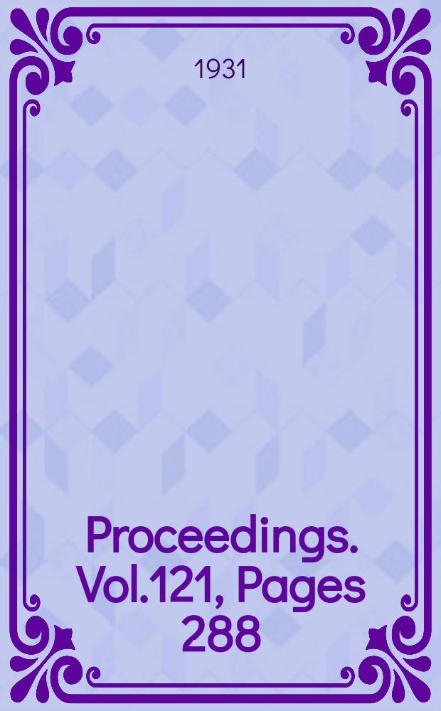 Proceedings. Vol.121, Pages 288