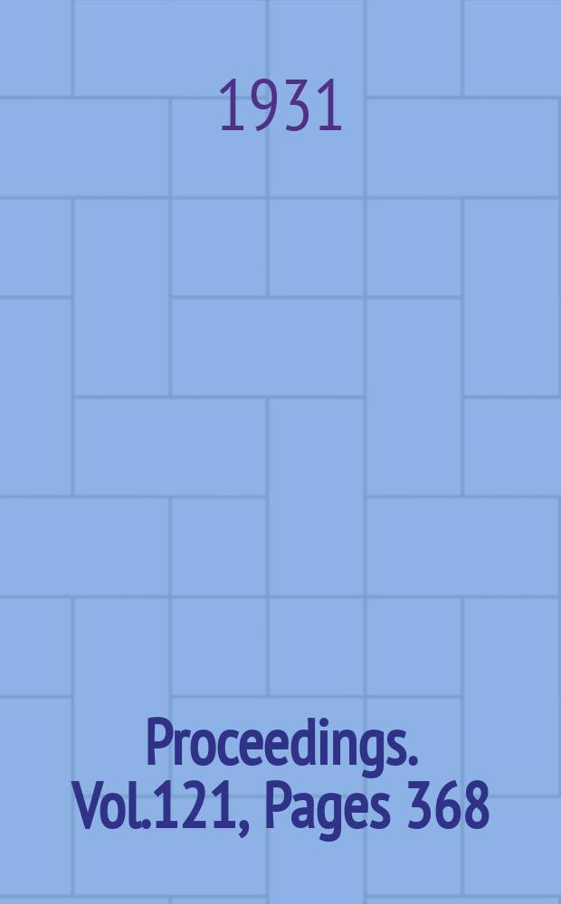 Proceedings. Vol.121, Pages 368