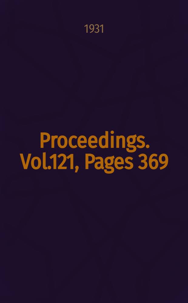 Proceedings. Vol.121, Pages 369
