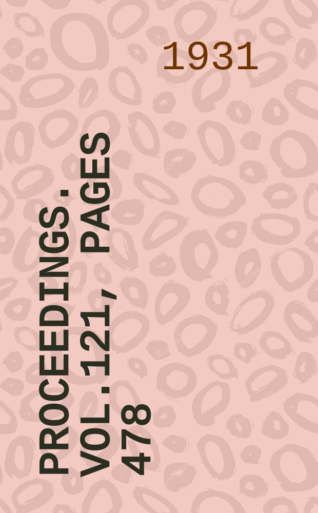 Proceedings. Vol.121, Pages 478