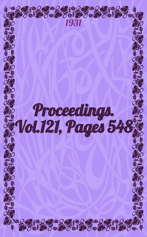 Proceedings. Vol.121, Pages 548