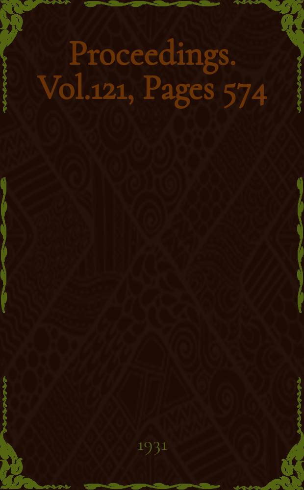 Proceedings. Vol.121, Pages 574