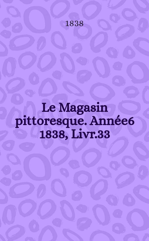 Le Magasin pittoresque. Année6 1838, Livr.33