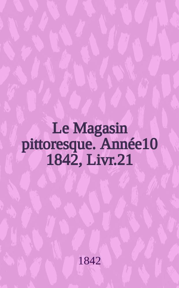 Le Magasin pittoresque. Année10 1842, Livr.21
