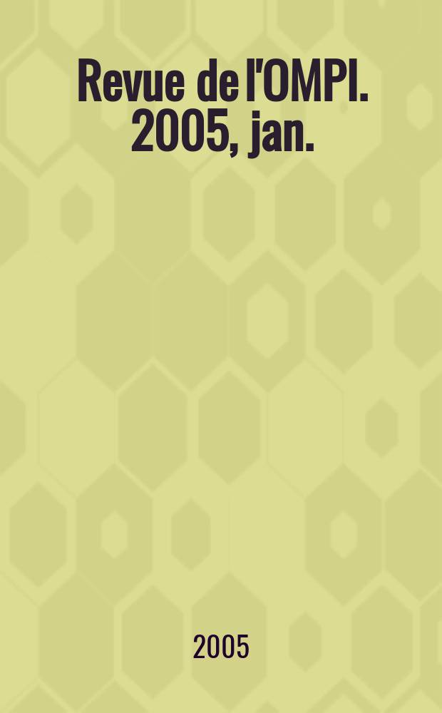 Revue de l'OMPI. 2005, jan./févr.