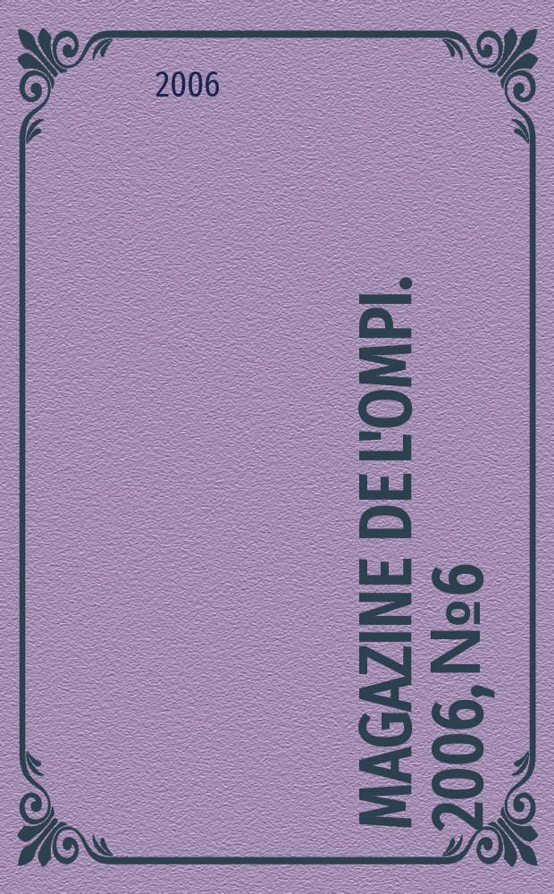 Magazine de l'OMPI. 2006, № 6