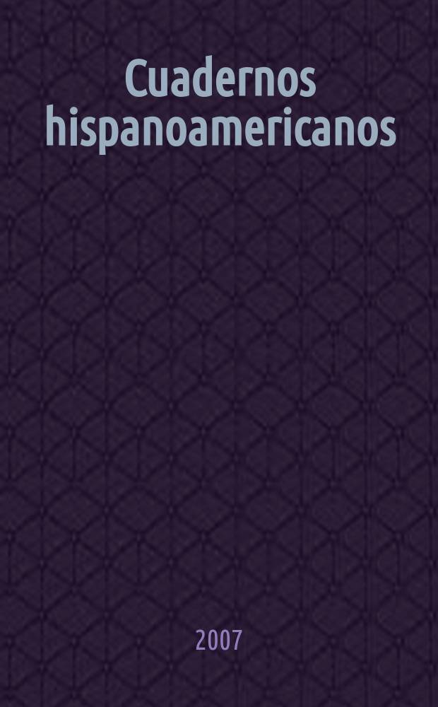 Cuadernos hispanoamericanos : Revista mensual de cultura hispánica. 2007, № 689