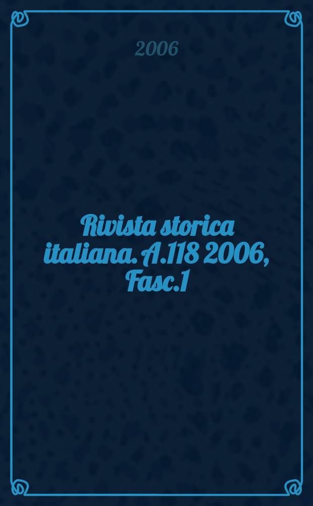 Rivista storica italiana. A.118 2006, Fasc.1