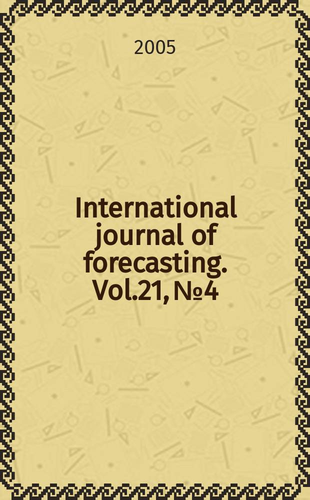 International journal of forecasting. Vol.21, № 4 : Nonlinearities, business cycles and forecasting