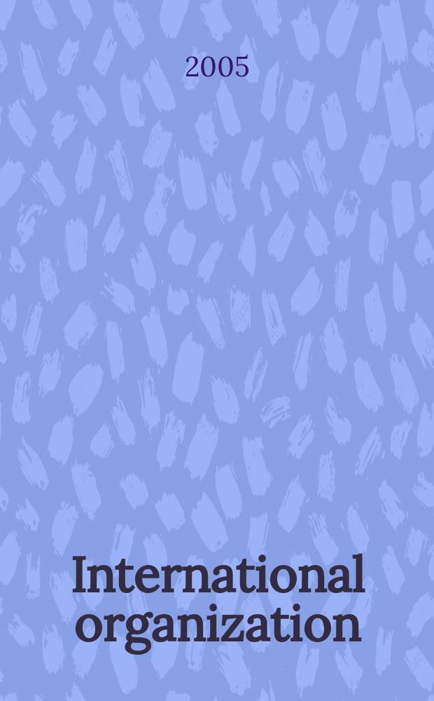International organization : Publ. quarterly by the World peace foundation. Vol.59, № 3