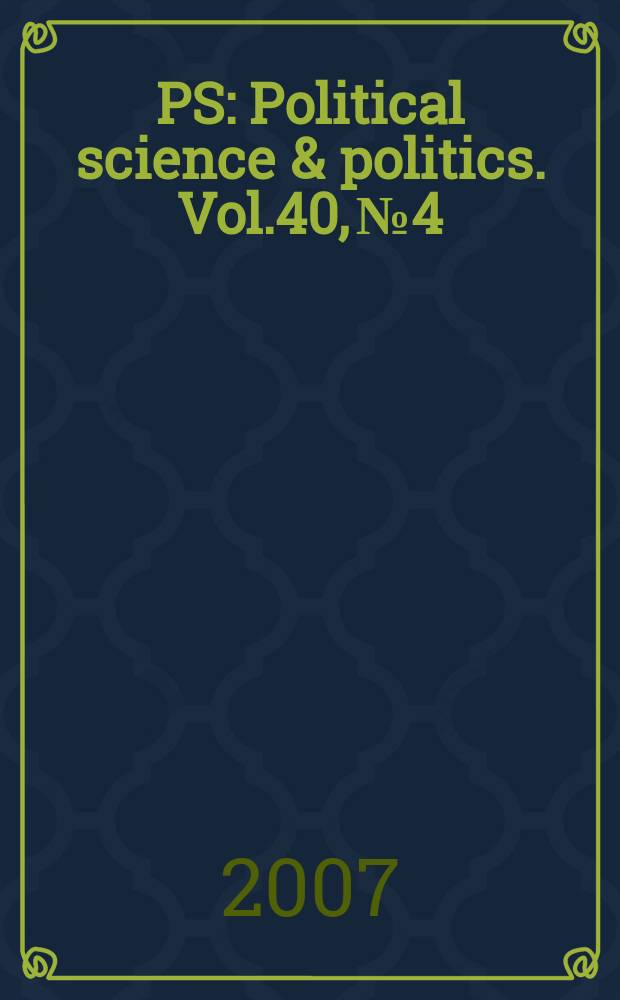 PS: Political science & politics. Vol.40, № 4