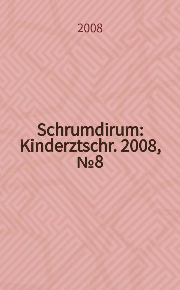 Schrumdirum : Kinderztschr. 2008, № 8 (97)