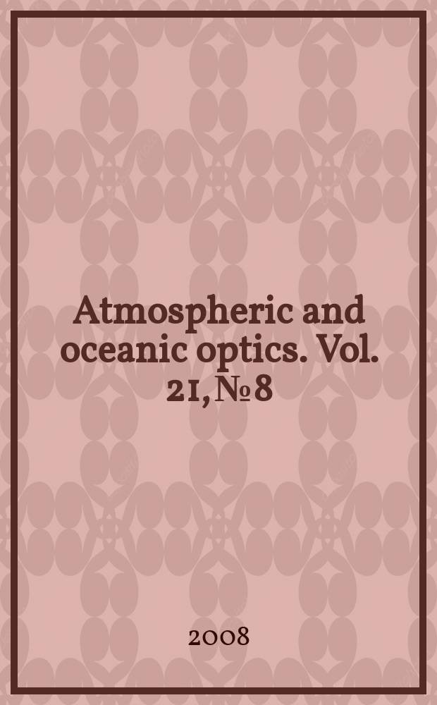 Atmospheric and oceanic optics. Vol. 21, № 8 : Atomic and molecular pulsed lasers AMPL'07