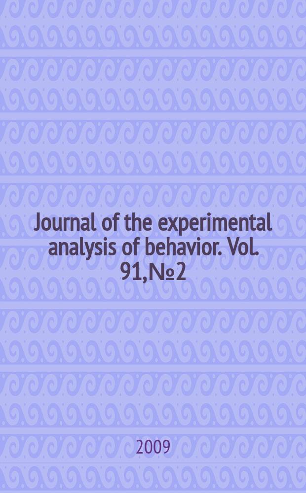 Journal of the experimental analysis of behavior. Vol. 91, № 2