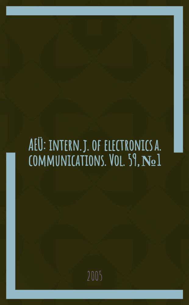 AEÜ : intern. j. of electronics a. communications. Vol. 59, № 1