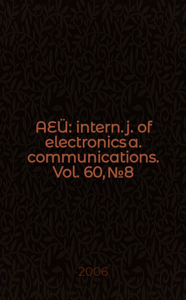 AE&Uuml; : intern. j. of electronics a. communications. Vol. 60, № 8