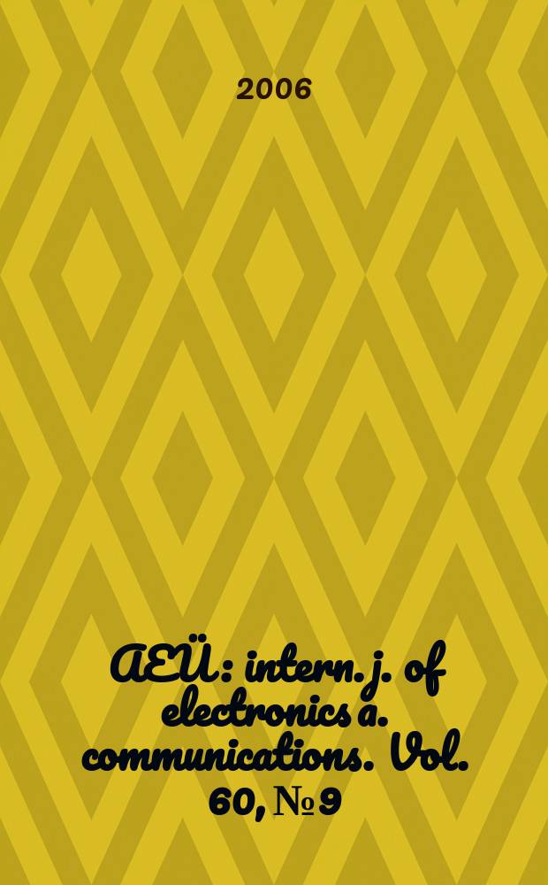 AEÜ : intern. j. of electronics a. communications. Vol. 60, № 9