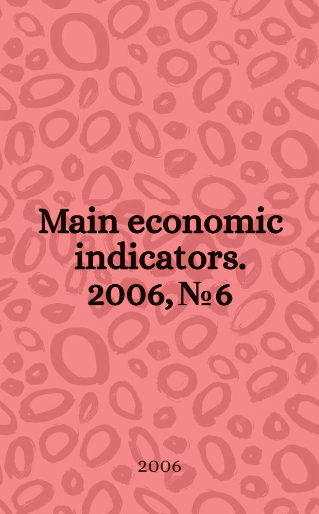 Main economic indicators. 2006, № 6